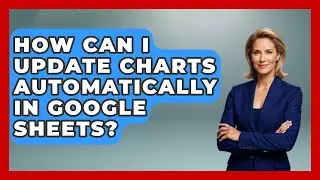 How Can I Update Charts Automatically in Google Sheets? | Docs and Sheets Pro News