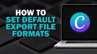 How To Set Default Export File Formats In Canva (Easiest Way)​​​​​​​