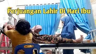 Mengharukan Proses Melahirkan Anak Pertama | Spesial Hari ibu 