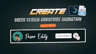CREATE GREEN SCREEN YOUTUBE SUBSCRIBE ANIMATION USING ALIGHT MOTION XML FILE