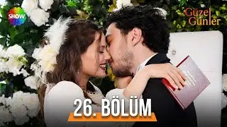 Güzel Günler 26. Bölüm (Final) 