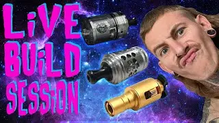 LIVE Build Stream | Kayfun Lite Plus, Xeta Bridge, Nevermore RTA, Hellbeast RDA, Tauren MTL,