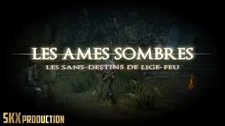 Dark Souls Lore - Les Sans-destins de Lige-Feu  - Explication de l'univers #7 - FR