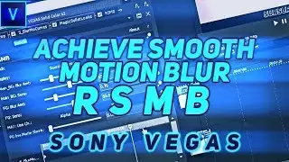 Achieve Smooth Motion Blur / Make your Videos look Smoother - Vegas Pro