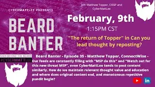 Beard Banter - Episode 35 - Matthew Topper, CISSP - Can you lead thought by reposting?