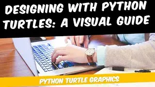 Designing with Python Turtles: A Visual Guide 