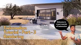 Twinmotion Tutorial Part 3 - Rendering
