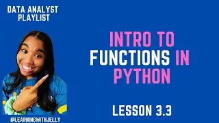 Data Analyst for Beginners Lesson 3.3 - Intro to Functions in Python