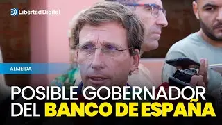 Almeida analiza el posible nombramiento de Escrivá como gobernador del Banco de España