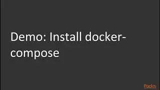Dive into Orchestration with Docker Swarm : Introduction to Docker Compose | packtpub.com