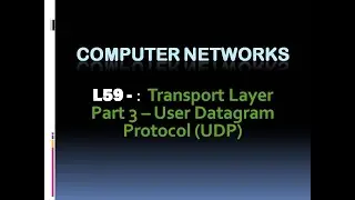 Computer Networks L59  :  Transport Layer Part 3  (KTU BTech CSE| CST303 | CST286)