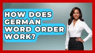 How Does German Word Order Work? - Germany Made Simple