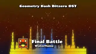 (Level 2) Final Battle by Waterflame | Geometry Dash Bitzero