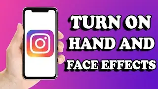 How to turn on hand and face effects on Instagram