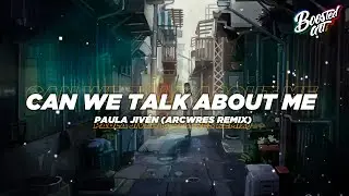 Paula Jivén - Can We Talk About Me (Arcwres Remix)