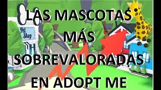 LAS MASCOTAS MÁS SOBREVALORADAS EN ADOPT ME😱
