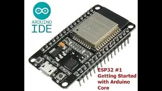 ESP32 #1 Getting started with Arduino core