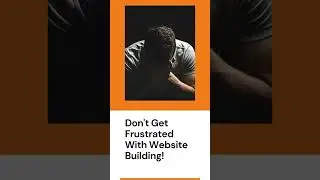 Don't Get Frustrated With Website Building.