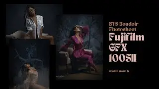 Boudoir Photography BTS with Fujifilm GFX 100S II + Post-Processing Secrets for 102MP Files!