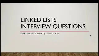 Linked List Interview Questions | Apex Programming | Salesforce | Data Structures