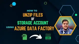 113. Copy a Zip file and unzip using Azure Data factory | Azure Data factory Unzip file