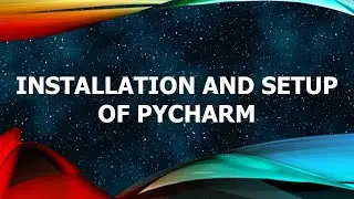 Installation and Setup of PyCharm | Python For Beginners Tutorial #2