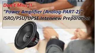 Power Amplifier Interview Preparation for ISRO ,BARC and UPSC