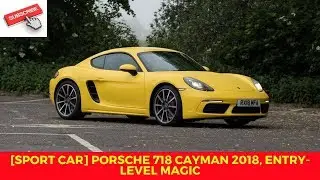 [SPORT CAR] Porsche 718 Cayman 2018, entry level magic