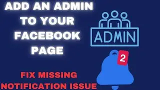 How to Add an Admin to Your Facebook Page (Fix Missing Notification Issue)