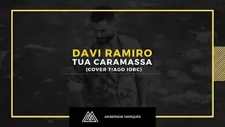 Davi Ramiro - Tua caramassa (Cover Tiago Iorc)