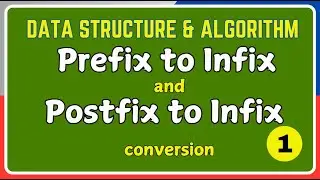 Postfix to infix  and prefix to infix conversion| Data structures & algorithm
