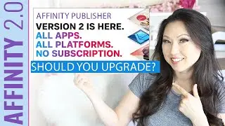 Should You Upgrade To Affinity 2.0?