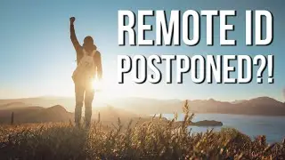 Remote ID Postponed?!  Plus, 2 Things to Make Remote ID Less Painful.