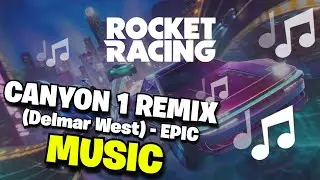 Fortnite Rocket Racing Music | CANYON 1 REMIX (Delmar West) - Epic Games