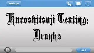 Drunks | Kuroshitsuji Texting Series