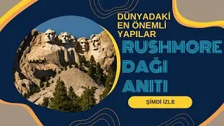 Rusmore Dağı Anıtı - Güney Dakota, ABD - Dünyadaki En Önemli Yapılar