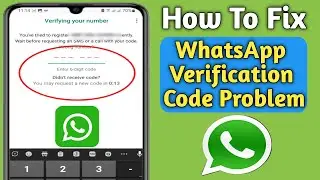 How To Fix Whatsapp Verification Code Not Receive Problem | Whatsapp OTP Verification Problem