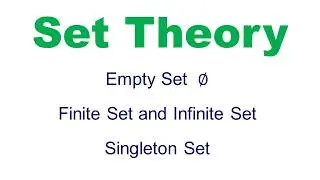 Empty set, Finite set, Infinite set and singleton sets