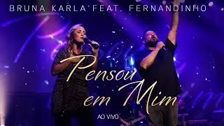 Bruna Karla feat. Fernandinho - Pensou em Mim (Ao Vivo)