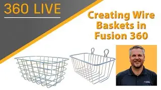 Fusion 360 Live - Creating Wire Baskets with Fusion 360