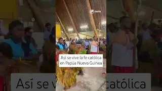 Así se vive la fe católica en Papúa Nueva Guinea