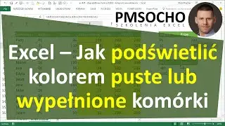 Excel - Jak automatycznie podświetlić kolorem puste lub niepuste komórki [odc.901]