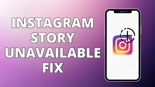How To Fix Instagram Story Unavailable | 2023