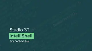 Studio 3T’s IntelliShell | For MongoDB