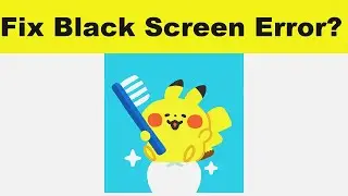 How to Solve Pokémon Smile App Black Screen Error Problem in Android & Ios | 100% Solution