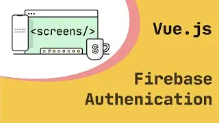 Vue.js + Firebase Auth + Vuex + Router | Javascript