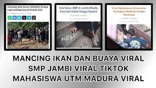 Mancing Ikan dan Buaya di Rokan Hilir Viral & SMP Jambi Viral Tiktok