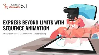 Cartoon Animator 5.1: Image Sequence | GIF Animation | Vector Roundtrip Editing