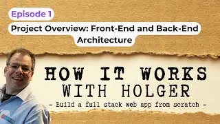 Episode 1: Project Overview: Front End and Back End Architecture
