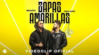 Fran James x Rebujitos - Zapas Amarillas (Videoclip Oficial)